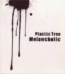 Plastic Tree : Melancholic
